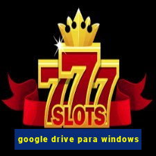 google drive para windows